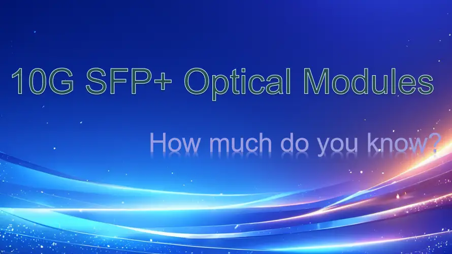 10G SFP+ MODULES