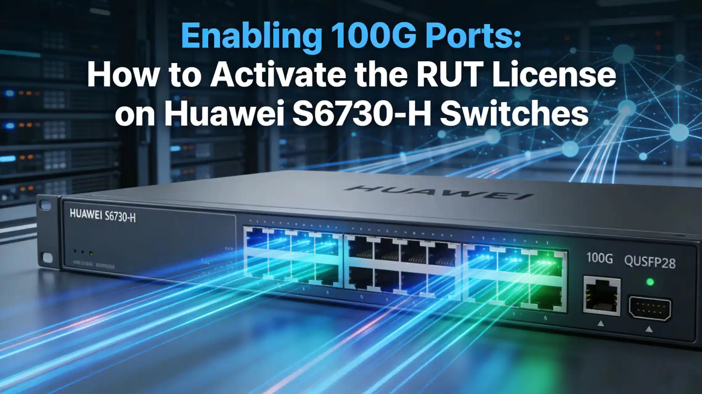 Huawei S6730-H 100G RUT license activation